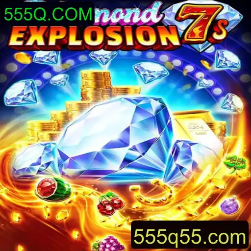 DiamondExplosion7s: A Exciting New Game Featuring 555Q.COM