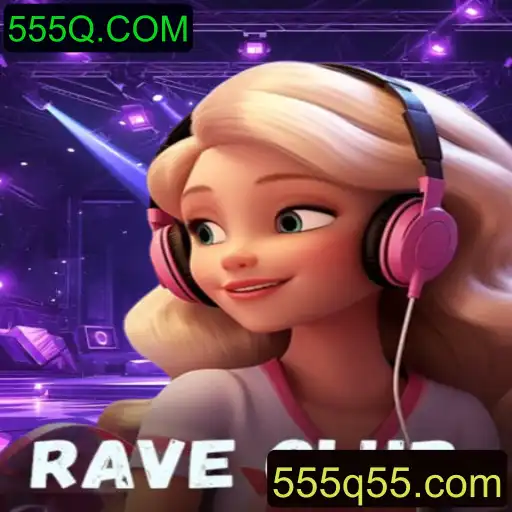 Descubra o Mundo de RaveClub: A Nova Sensação de Jogos com 555Q.COM